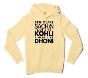 Start Like Sachin, Live Like Kohli, Finish Like Dhoni Men/Unisex Hoodie in Light Yellow Color